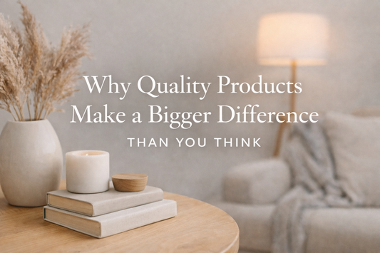 Why Quality Products Make a Bigger Difference Than You Think